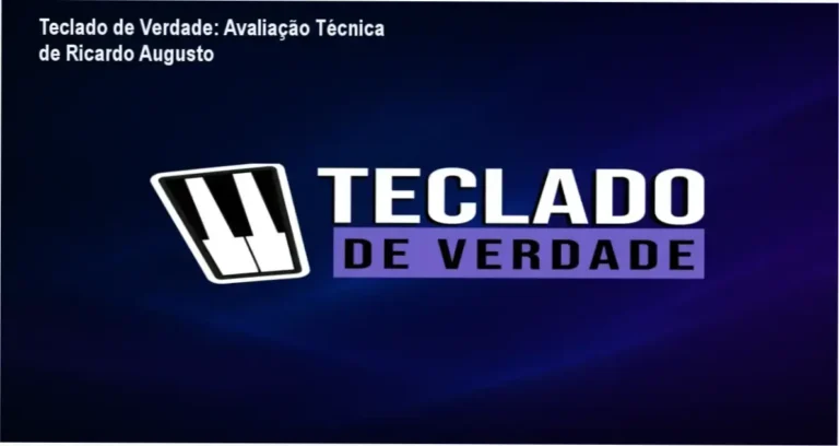 Teclado de Verdade: Avaliação Técnica de Ricardo Augusto 1 Teclado de Verdade Ricardo Augusto dos Santos bastidores e funcionamento