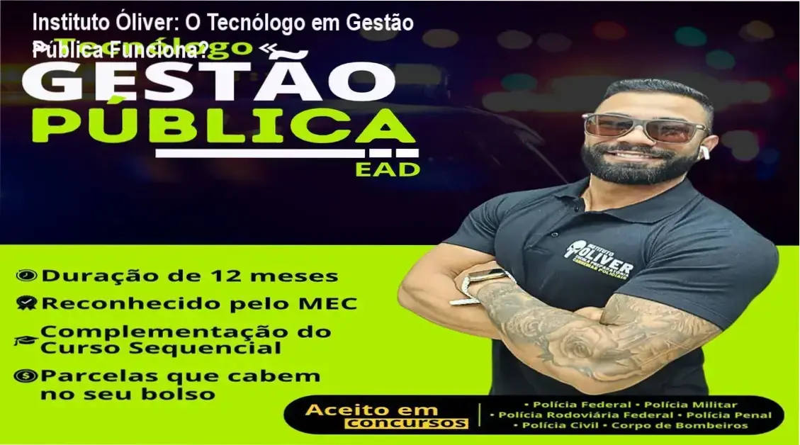 Bastidores e funcionamento do Tecnólogo em Gestão Pública do Instituto Óliver para concursos