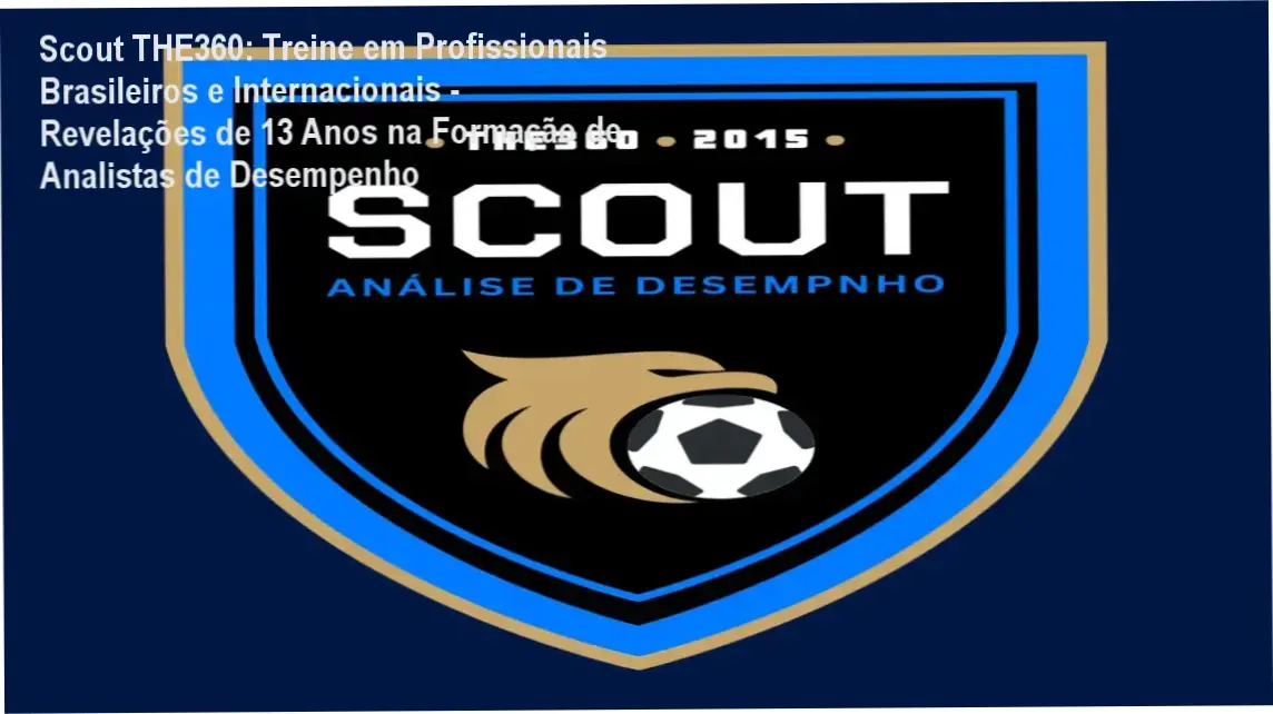 Scout THE360: Treinamento exclusivo com estratégias de profissionais de Flamengo, Sharjah e Outlier FC revelando bastidores do desenvolvimento de talentos