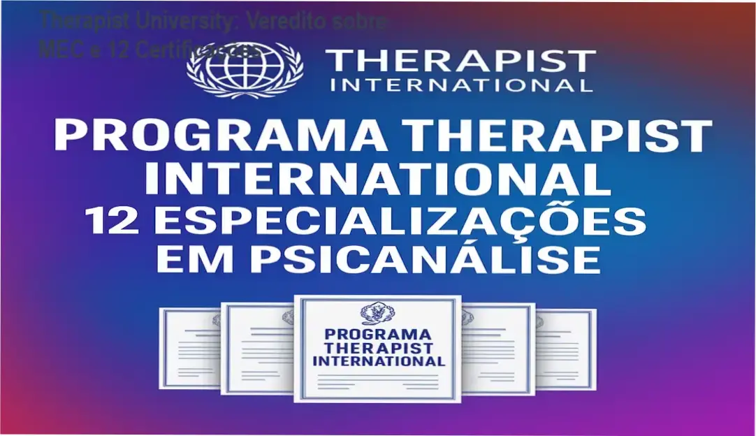 Therapist University: Veredito sobre MEC e 12 Certificações 1 Therapist University bastidores da formação em psicanálise com 12 certificações