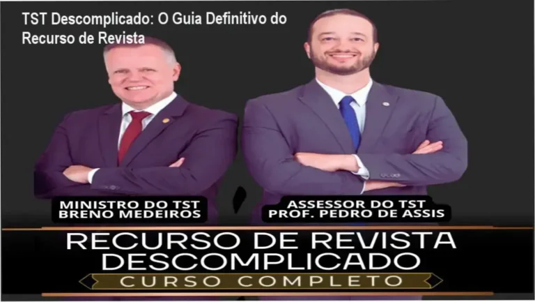 TST Descomplicado: O Guia Definitivo do Recurso de Revista 1 Bastidores e visão interna do curso Recurso de Revista Descomplicado com Ministro e Assessor do TST