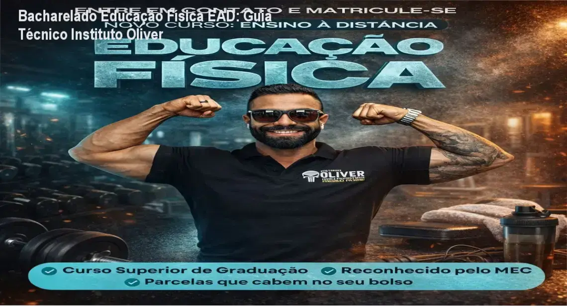 Bacharelado Educação Física EAD: Guia Técnico Instituto Óliver 1 Estudante cursando Bacharelado em Educação Física EAD do Instituto Óliver em ambiente digital