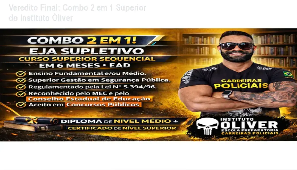 Veredito Final: Combo 2 em 1 Superior do Instituto Óliver 1 Diplomas de Gestão de Segurança Pública e RH do Instituto Óliver reconhecidos pelo MEC