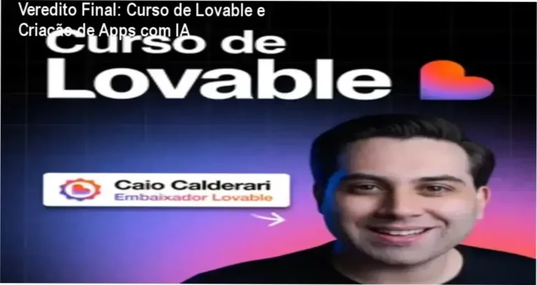 Veredito Final: Curso de Lovable e Criação de Apps com IA 8 Interface do curso de Lovable do Caio Calderari demonstrando a criação de aplicativos com inteligência artificial