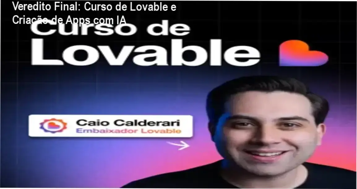 Interface do curso de Lovable do Caio Calderari demonstrando a criação de aplicativos com inteligência artificial