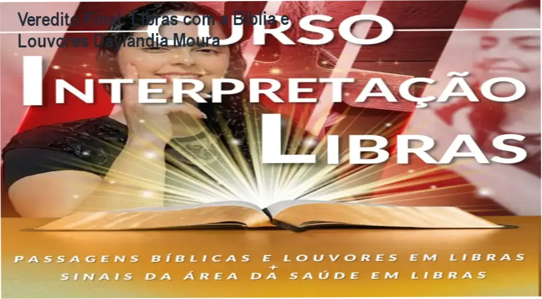 Curso de Interpretação de Libras Daylândia Moura bastidores e funcionamento