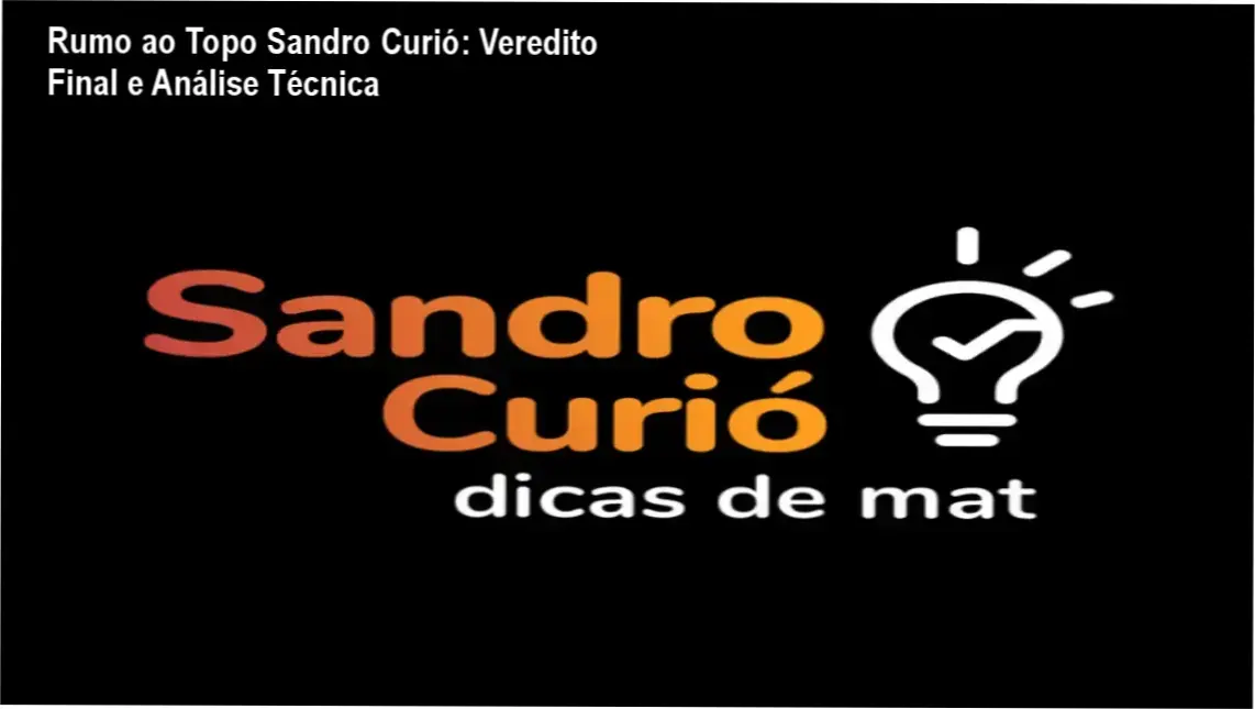 Rumo ao Topo Sandro Curió: Veredito Final e Análise Técnica 1 Interface do curso Rumo ao Topo de Sandro Curió destacando a metodologia de matemática simplificada