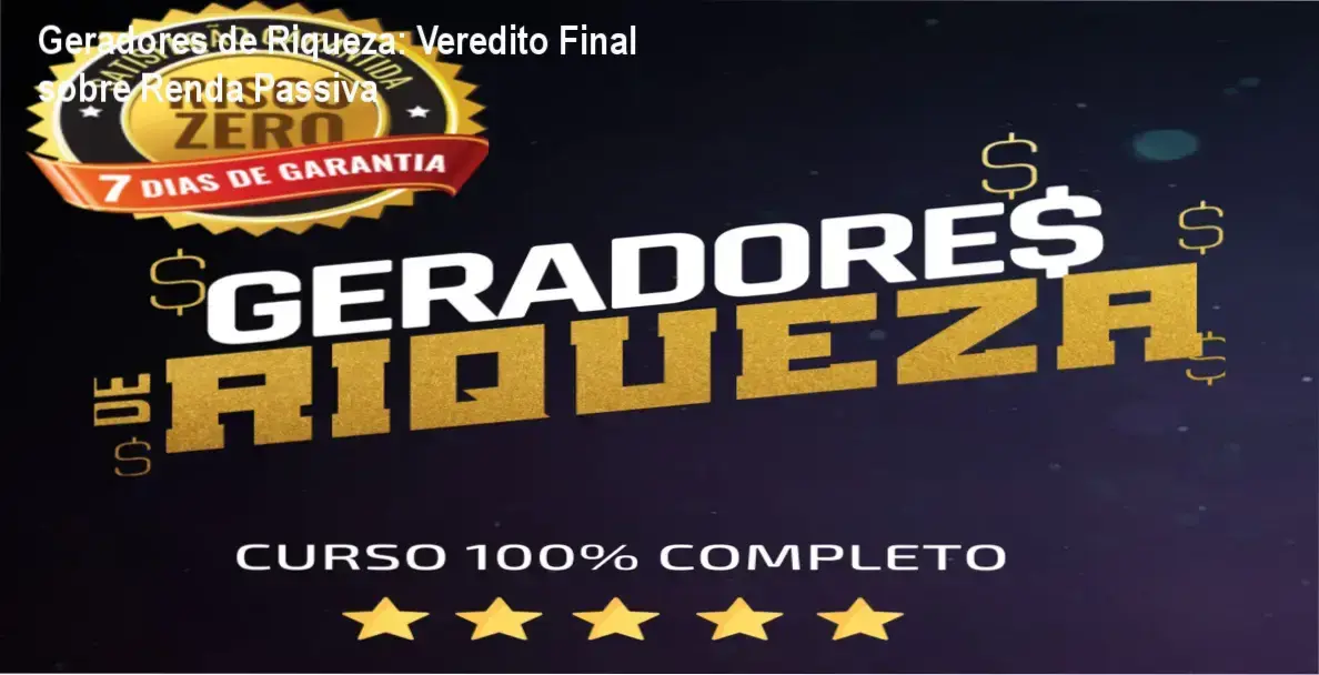 Geradores de Riqueza: Veredito Final sobre Renda Passiva 1 Curso Geradores de Riqueza da TradeStars: visão interna do funcionamento e módulos de renda passiva