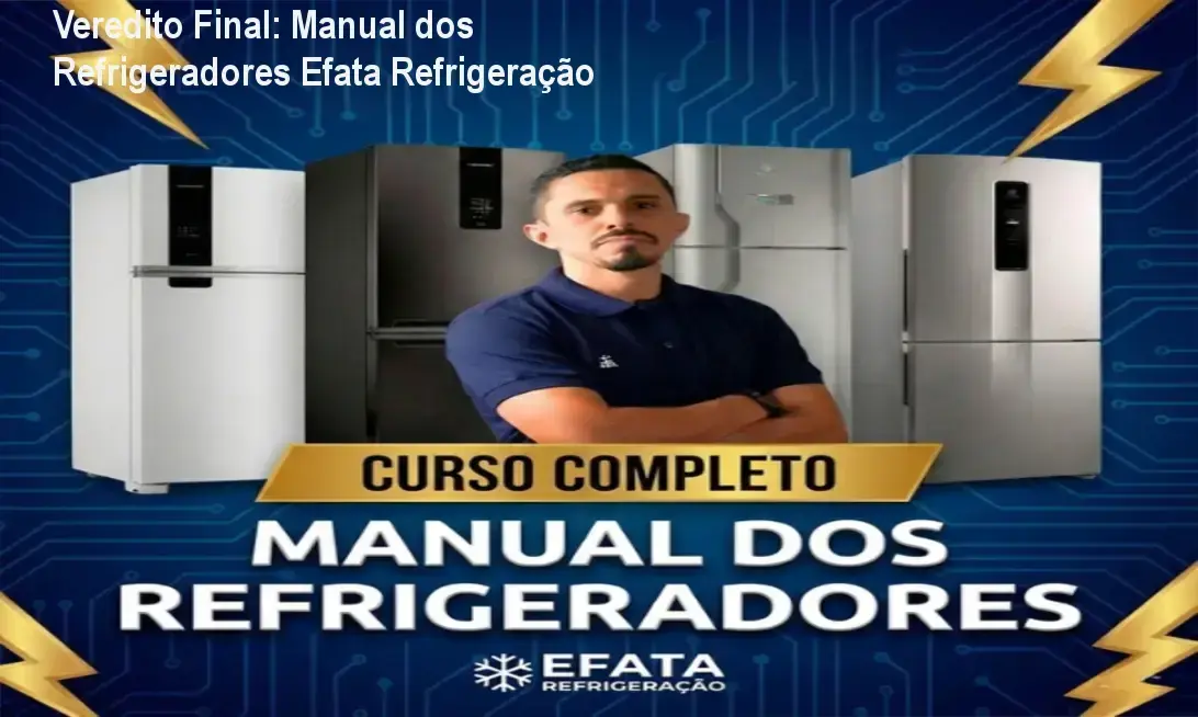 Veredito Final: Manual dos Refrigeradores Efata Refrigeração 1 Técnico de refrigeração analisando geladeira com guia do curso Manual dos Refrigeradores