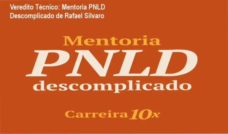 Veredito Técnico: Mentoria PNLD Descomplicado de Rafael Silvaro 5 Mentoria PNLD Descomplicado de Rafael Silvaro: visão interna e funcionamento do método