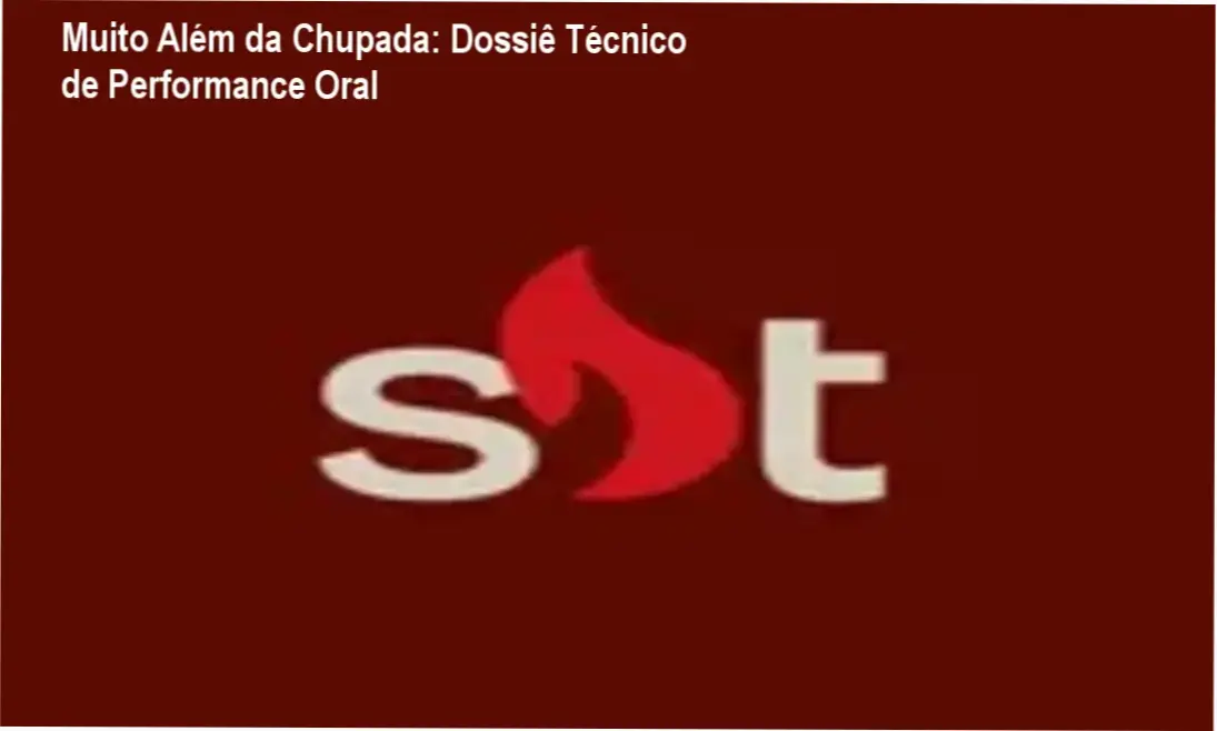 Muito Além da Chupada: Dossiê Técnico de Performance Oral 1 Muito Além da Chupada Julia Santos bastidores e funcionamento