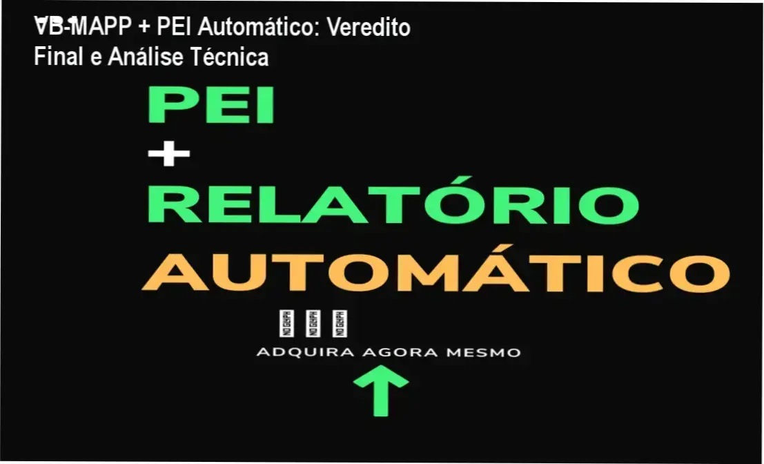 VB-MAPP + PEI Automático: Veredito Final e Análise Técnica 1 Demonstração da ferramenta de automação VB-MAPP para geração de PEI e relatórios clínicos
