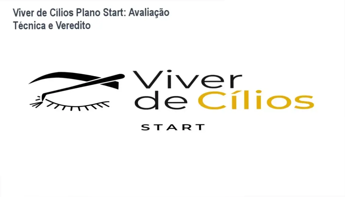 Viver de Cílios Plano Start: Avaliação Técnica e Veredito 1 Análise técnica do curso Viver de Cílios Plano Start para iniciantes em extensão de cílios