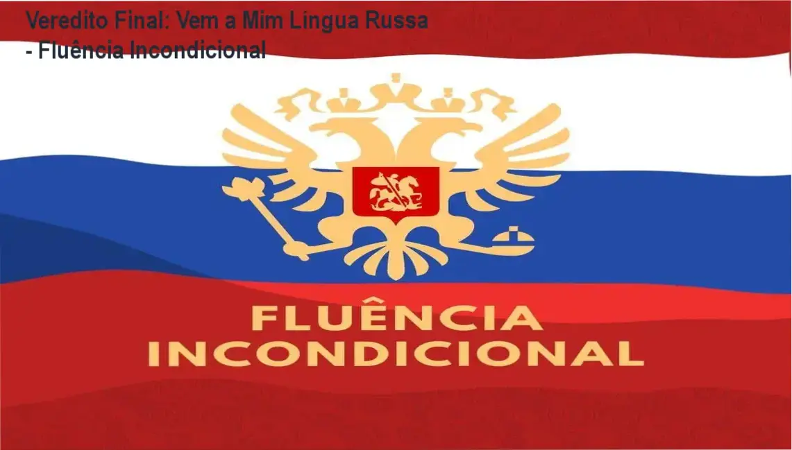 Veredito Final: Vem a Mim Língua Russa - Fluência Incondicional 1 Interface do curso Vem a Mim Língua Russa com foco no método de fluência incondicional de Thiago Melo